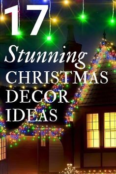 a house covered in christmas lights with the words 17 stunning christmas decor ideas on it