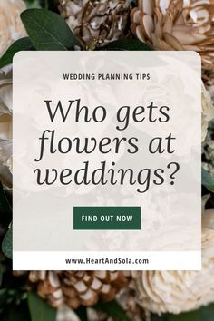 flowers with the words who gets flowers at wedding? find out now on this blog