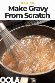 an image of how to make gravy from scratch in a pot on the stove