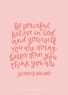 a pink background with the words be peaceful believe in god and yourself you are doing better than