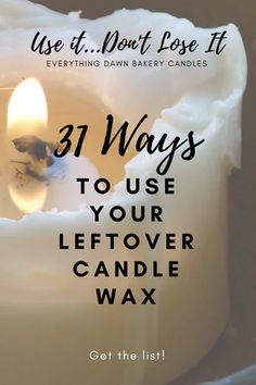 a white candle with the words 31 ways to use your leftover candle wax get the list