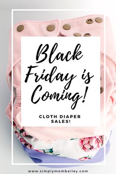 a cloth diaper with the words black friday is coming on it, and an image of