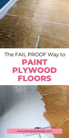 the floor is being painted with white paint and pink lettering on it that says, the fall proof way to paint plywood floors