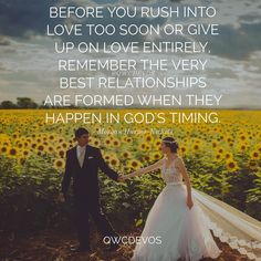 a bride and groom holding hands in front of a field of sunflowers with the words, before you rush into love too