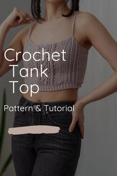 the crochet tank top pattern is shown with text that reads, crochet tank