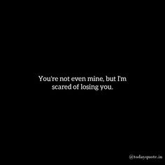 Love Quotes I Messed Up But I Love You Quotes, Scared Love Quotes, Unexpressed Love Quotes, Scared Of Commitment Quotes, Scared To Love Again Quotes, Love Is Scary Quotes, Scared Of Love Quotes, Opening Up Quotes, Relashionship Quotes