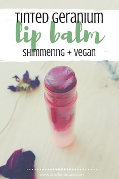 Shimmering Geranium Homemade Vegan Tinted Lip Balm – Wild for Nature Project Mc2, Lip Balm Containers, Diy Lipstick, Natural Beauty Recipes, Flower Scent