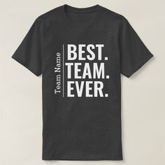 Modern Best Team Ever Teammate Work Team Coworkers T-Shirt Best Team Ever, Team Shirt Designs, Crew Team, Funny Men, Team Shirt, Simple Shirts, Team Shirts, Team Names, Mens Fashion Shoes