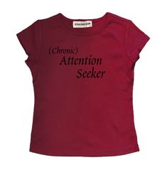 Chronic Attention Seeker Tee Silly Shirt, Funky Shirts, Attention Seekers, Cap Sleeve Tee, I'm With The Band, Looks Style, Dream Clothes, Fashion Killa, Vivienne Westwood