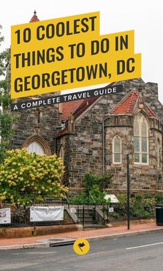 an old church with the words 10 coolest things to do in georgetown, dc