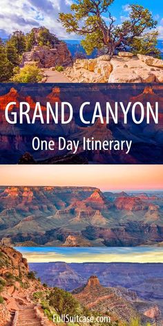 grand canyon one day itinerary with the words grand canyon on top and bottom