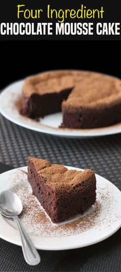 chocolate mousse cake on two white plates with spoons next to it and the text four ingredient chocolate mousse cake