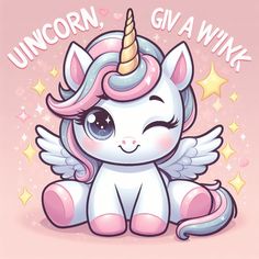 an adorable little unicorn sitting on top of a pink background with the words unicorn give wink