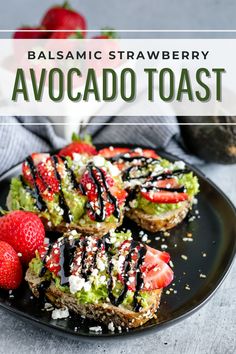 some strawberries and avocado toast on a black plate with the words balsamic strawberry avocado toast