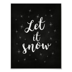 a black and white poster with the words let it snow written in cursive writing