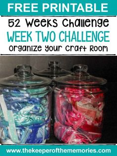 two glass jars filled with different types of crafting items and the text organize your craft room 52 weeks challenge get organized once and for all are you ready to