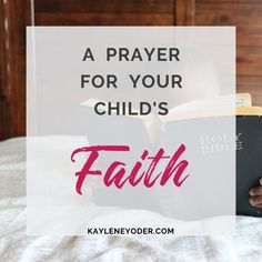 a person reading a book on a bed with the words, a prayer for your child's faith