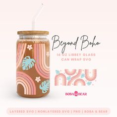 a glass jar with a straw in it and the words beyond boho on it