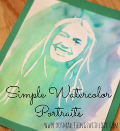 a watercolor portrait is shown with the words simple watercolor portraits written on it