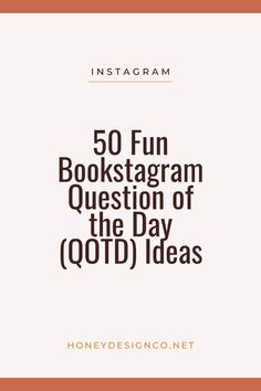 the book cover for 50 fun bookstagramm question of the day q & d ideas