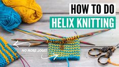 the instructions for how to do a helix knitting project with yarn and scissors