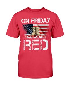 The design featuring the saying "On Friday We Wear Red to Remember Everyone Deployed". Available in T-shirts, V-necks, Hoodie, Sweatshirt, Long Sleeve, Tank Top & Unisex Cap

 

Our new design will be the perfect gift for Military Parents on Red Friday. If you have any specific requirements for it, please don't hesitate to contact us for the modification.

 

 

Show Your Pride & Love. You can now freely show the world how you are proud of your Military Member in the U.S M Patriotic Red Tops For Veterans Day, Red Patriotic Tops For Veterans Day, Red Patriotic Tops, Red Letter Print T-shirt For Memorial Day, Casual Red T-shirt For Memorial Day, Patriotic Red T-shirt With Letter Print, Red Graphic Print T-shirt For Labor Day, Grunge T Shirts, Friday Wear