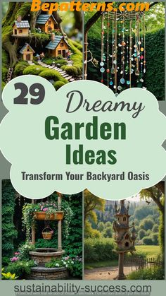 the cover of 29 dreamy garden ideas transform your backyard oasis with these creative projects