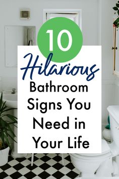 a bathroom with the words 10 hilarious bathroom signs you need in your life