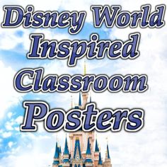 the disney world inspired classroom posters