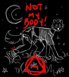 a drawing of a dog on a black background with the words not my body written in red