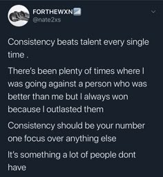 the text reads,'constieny beats talent every single time there's been plenty of times where i was going against a person who