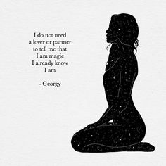 a woman sitting in the middle of a yoga pose with a quote above her that reads, i do not need a lover or partner to tell me that i am magic