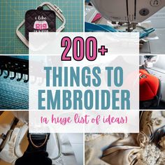 the words 200 + things to embroider in huge list of ideas on sewing