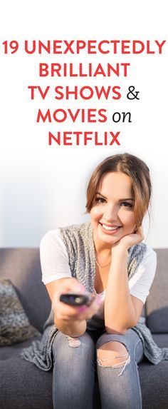 a woman sitting on a couch holding a remote control in her hand and smiling at the camera texting reads 19 unexpectedly brilliant tv shows & movies on netflix