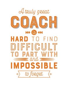 an orange and gray quote with the words coach to find difficult things, is shown