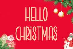 the words hello christmas are surrounded by presents and decorations on a red background with pine branches