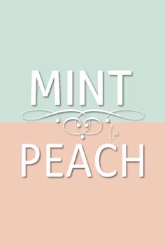 the words mint and peach are in white letters on a pastel pink and blue background