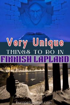 the words very unique things to do in finnish lapland with an image of a man