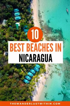 an aerial view of the beach with text overlay reading 10 best beaches in nicaragua