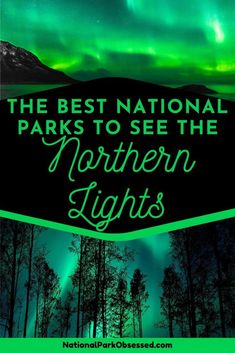 the best national parks to see the northern lights in green and black with text overlay