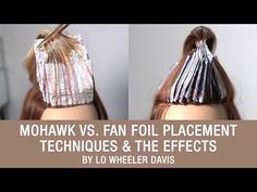 Mohawk vs. Fan Foil Placement Hair Techniques & The Effects by Lo Wheeler Davis | Kenra Color - YouTube Hair Colour Foils Ideas, Foil Placement For Highlights, Highlight Techniques Hair, Hair Foils Placement, Highlight Foil Patterns, Mohawk Foil Highlights, Colour Placement Techniques, Mohawk Highlights, Foiling Patterns Highlights