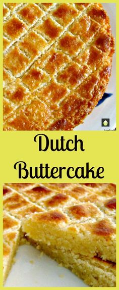 two different pictures with the words dutch buttercake on them and an image of a pie cut in half