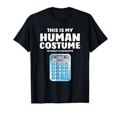 This Is My Human Costume I'm Really A Calculator T-Shirt #Sponsored , #AD, #Costume#Human#Shirt Popular Kids Toys, Novelty Clothing, T Shirt Image, Gift For Girls, Vneck Tshirt Women, Love Cute, Birthday Gifts For Girls, Calculator, Types Of Shirts