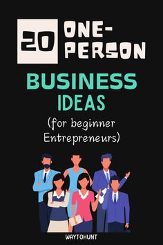 Top 20+ One-Person Business Ideas for Beginner Entrepreneurs Business Ideas For Beginners, Create A Business, To Start A Business, Start A Business, Creating A Business