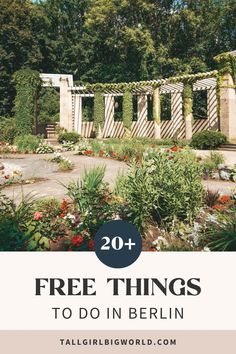 a garden with flowers and trees in the background text reads 20 free things to do in berlin