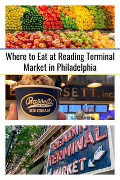 the words where to eat at reading terminal and market in philadelphia with pictures of fruit