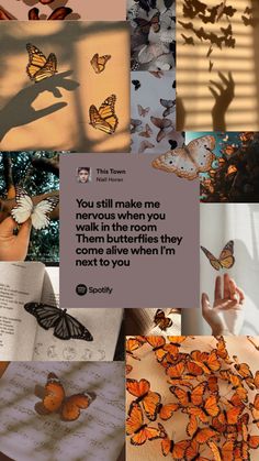 a collage of butterflies with the words you still make me nervous when you see them