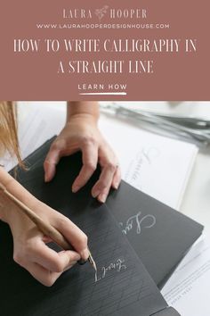 a woman writing on a black paper with the title how to write calligraphy in a straight line learn how