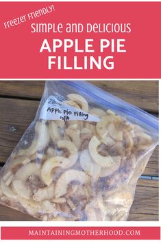 an apple pie filling in a plastic bag on top of a wooden table with text overlay that reads, simple and delicious apple pie filling