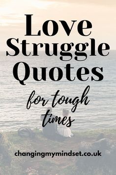 the words love struggle quotes for tough times